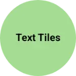 Business logo of Text tiles