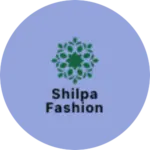 Business logo of Shilpa fashion