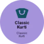 Business logo of Classic kurti collection