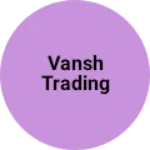 Business logo of Vansh trading