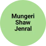 Business logo of Mungeri shaw jenral stor