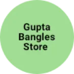 Business logo of Gupta BANGLES Store