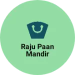 Business logo of Raju paan mandir