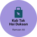 Business logo of Kab tak hai Dukaan