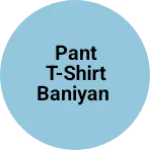 Business logo of Pant t-shirt baniyan
