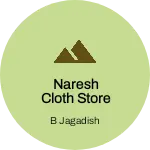 Business logo of Naresh cloth store Retailer shop