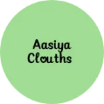 Business logo of Aasiya Clouths