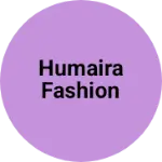 Business logo of Humaira Fashion