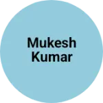 Business logo of Mukesh kumar