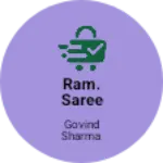 Business logo of Ram. Saree