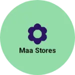 Business logo of Maa Stores