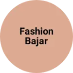 Business logo of Fashion bajar