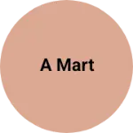 Business logo of A MART