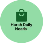 Business logo of Harsh daily needs