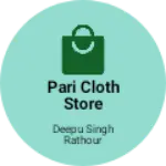 Business logo of Pari cloth store