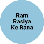 Business logo of Ram Rasiya ke Rana shop