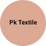 Business logo of Pk textile