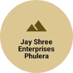 Business logo of Jay shree enterprises phulera