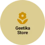 Business logo of Geetika Store