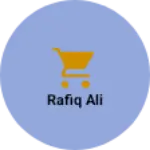 Business logo of Rafiq Ali