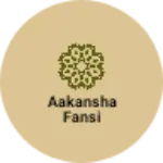 Business logo of Aakansha fansi