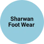 Business logo of Sharwan foot wear