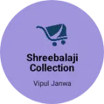 Business logo of Shreebalaji Collection
