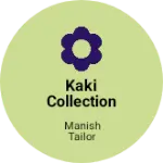 Business logo of Kaki collection Badi sarwa