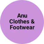 Business logo of Anu clothes & footwear