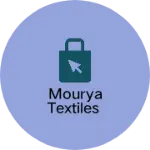 Business logo of Mourya textiles