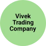 Business logo of VIVEK TRADING COMPANY
