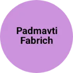 Business logo of Padmavti fabrich