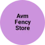 Business logo of Avm fency store