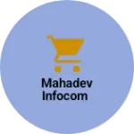 Business logo of Mahadev infocom