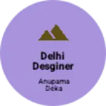 Business logo of Delhi desginer shopee