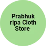 Business logo of Prabhukripa cloth store