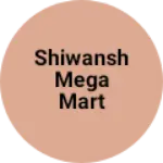 Business logo of shiwansh mega mart