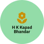Business logo of H k kapad bhandar