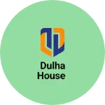 Business logo of Dulha house