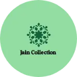 Business logo of Jain collection