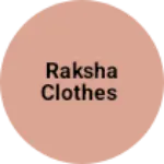 Business logo of Raksha clothes