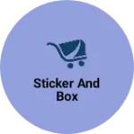 Business logo of Sticker and box