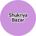 Business logo of Shukriya bazar