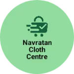 Business logo of Navratan cloth centre