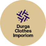 Business logo of Durga clothes imporiom