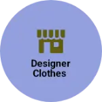 Business logo of Designer clothes