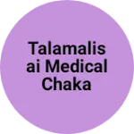 Business logo of Talamalisai medical chaka