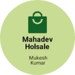 Business logo of Mahadev holsale