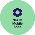 Business logo of Nazim mobile shop