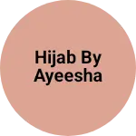 Business logo of Hijab by Ayeesha